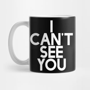 I cant see you Mega366 #042 Mug